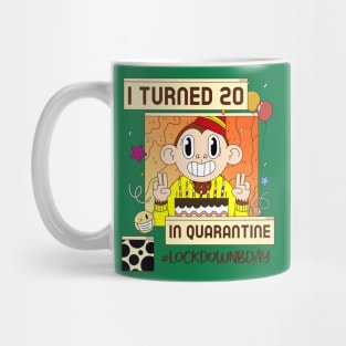 i turned 20 in quarantine, social distancing, covid 19, stay home Mug